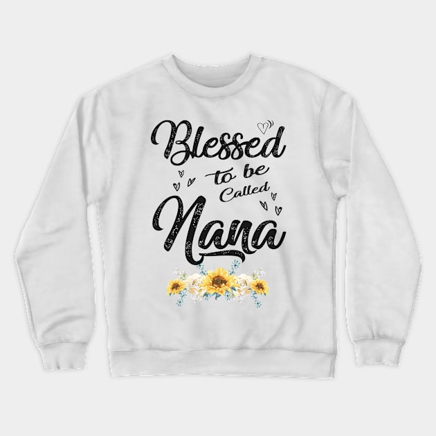 nana blessed to be called nana Crewneck Sweatshirt by Bagshaw Gravity